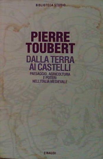 Pierre toubert DALLA TERRA AI CASTELLI EINAUDI - Afbeelding 1 van 1