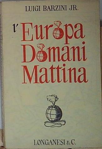 Barzini jr. l. EUROPA DOMANI MATTINA. Longanesi - Bild 1 von 1