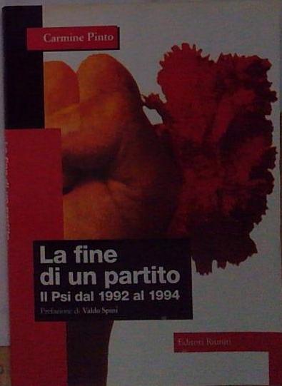 Pinto LA FINE DI UN PARTITO. IL PSI DAL 1992 AL 1994 Editori Riuniti 1999 - Afbeelding 1 van 1