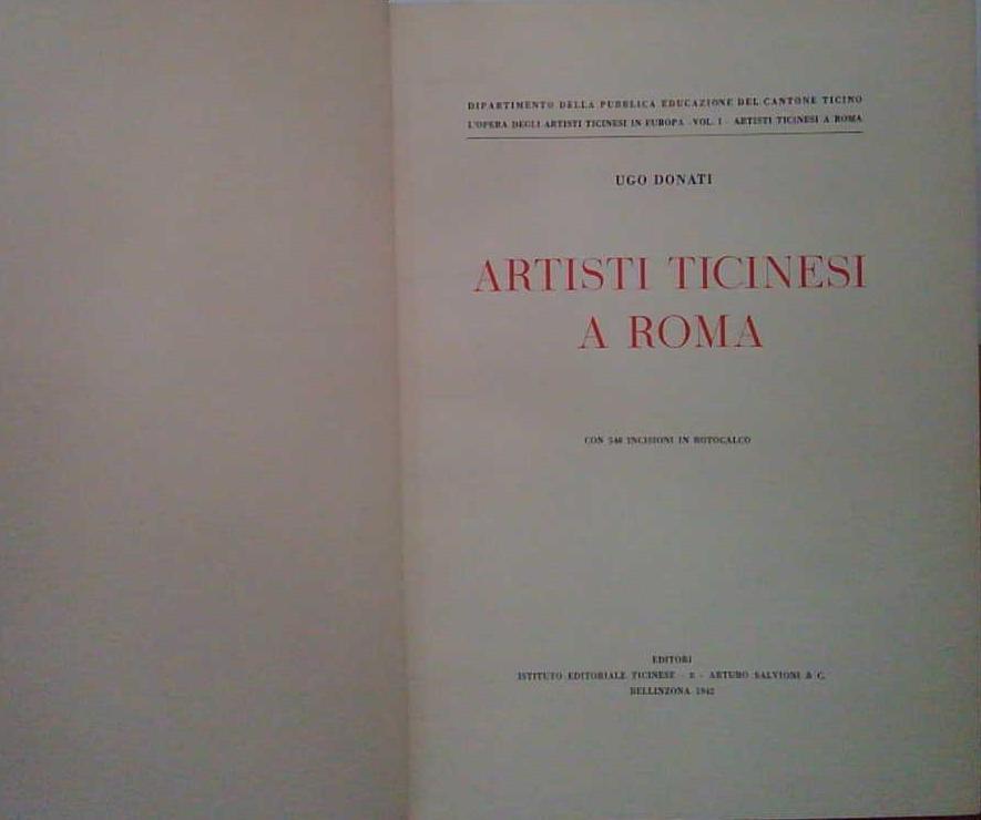 Donati u. ARTISTI TICINESI A ROMA. Istituto Editoriale Ticinese - Photo 1/1