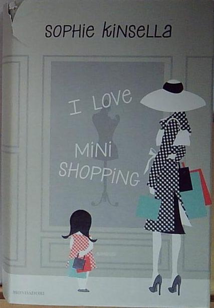 Kinsella I LOVE MINI SHOPPING Mondadori 2010 - Picture 1 of 1