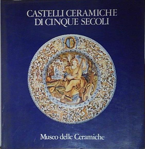 CASTELLI CERAMICHE DI CINQUE SECOLI Museo delle ceramiche - Afbeelding 1 van 1